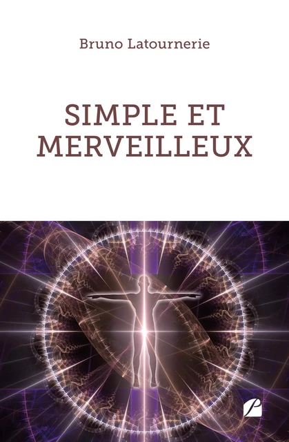 Simple et merveilleux - Bruno Latournerie - Editions du Panthéon