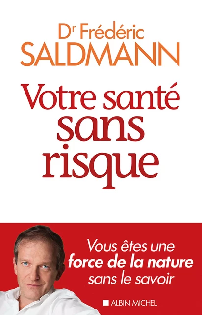 Votre santé sans risque - Frédéric Saldmann - Albin Michel