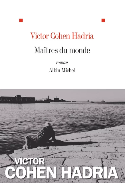 Maîtres du monde - Victor Cohen Hadria - Albin Michel