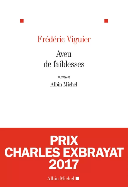 Aveu de faiblesses - Frédéric Viguier - Albin Michel