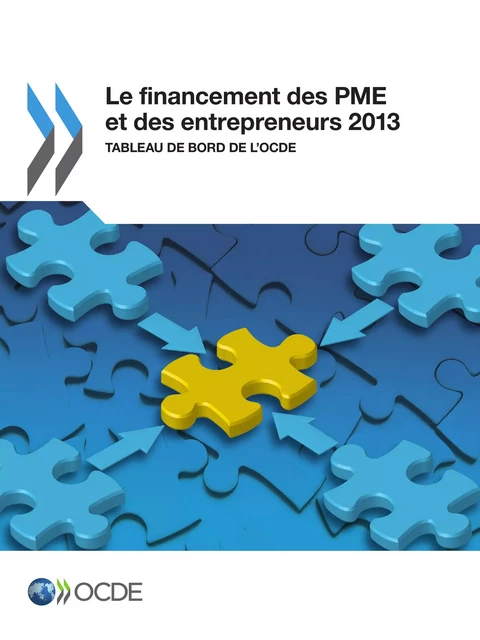 Le financement des PME et des entrepreneurs 2013 -  Collectif - OECD