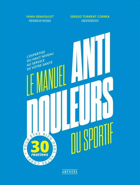 Le Manuel anti-douleurs du sportif - Yann Gravoulet, Sergio Torrent Correa - Amphora