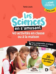 La science en s'amusant : 40 activités en classe ou à la maison