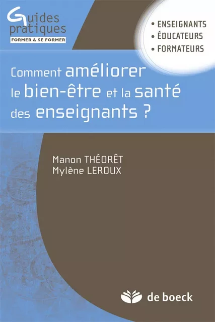 Comment améliorer le bien-être et la santé des enseignants ? - Mylène Leroux, Manon Théorêt - De Boeck Supérieur