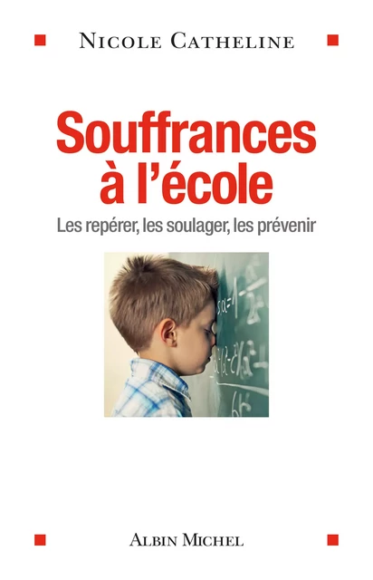 Souffrances à l'école - Nicole Catheline - Albin Michel