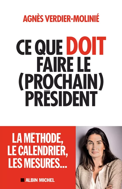 Ce que doit faire le (prochain) président - Agnès Verdier-Molinié - Albin Michel