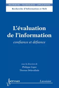 L'évaluation de l'information - Bernadette Bouchon-Meunier, Jean-Charles Pomerol, Philippe Capet, Thomas Delavallade - Hermes Science Publications