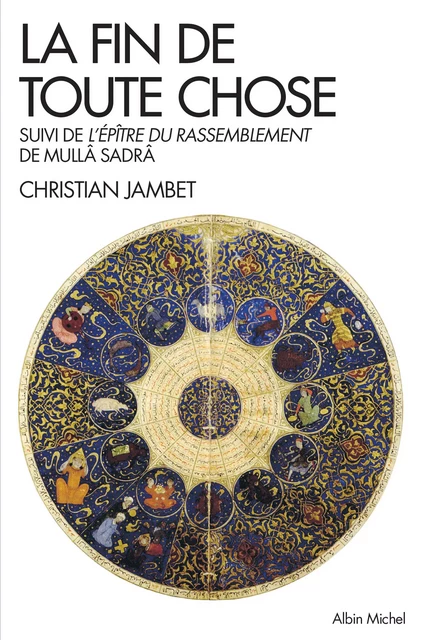 La Fin de toute chose - Christian Jambet - Albin Michel