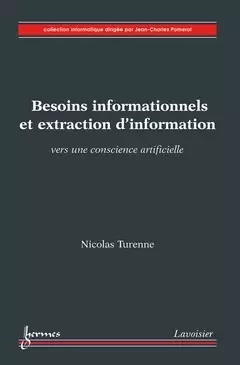 Besoins informationnels et extraction d'information - Jean-Charles Pomerol, nicolas turenne - Hermes Science Publications