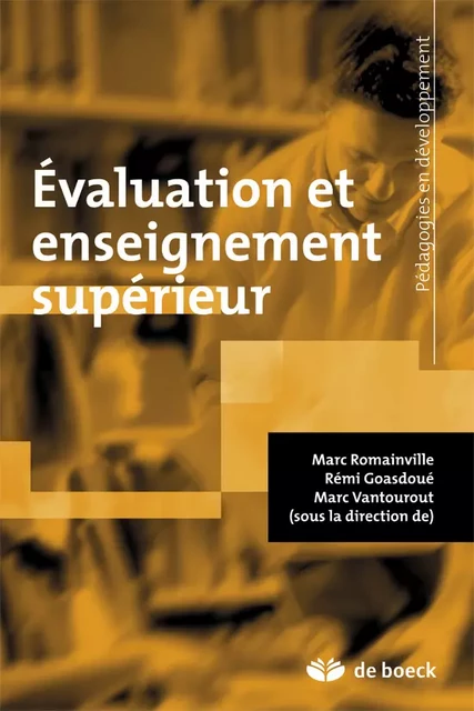 Évaluation et enseignement supérieur - Marc Romainville, Rémi Goasdoué, Marc Vantourout,  Collectif - De Boeck Supérieur