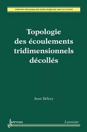 Topologie des écoulements tridimensionnels décollés