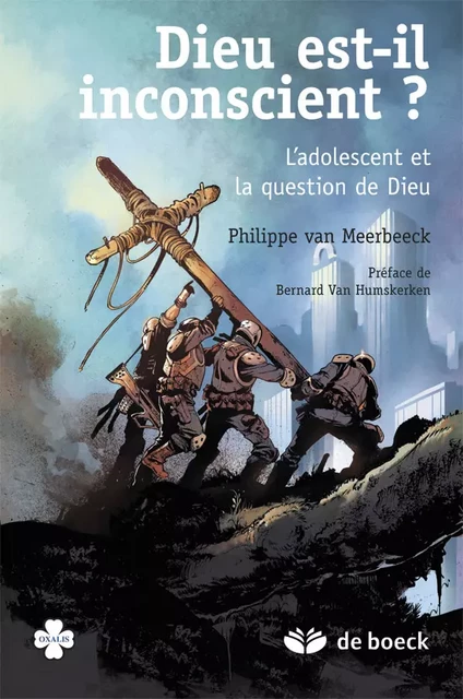 Dieu est-il inconscient ? : L'adolescent et la question de dieu - Philippe Van Meerbeeck - De Boeck Supérieur