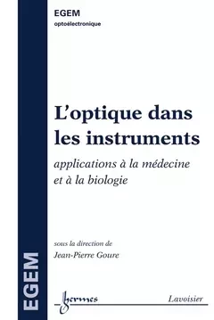 L'optique dans les instruments - Jean-Claude Sabonnadière, Ren Le Doeuff, Daniel Pasquet, Jean-Pierre Goure, Michel Bruel, Jack Legrand - Hermes Science Publications