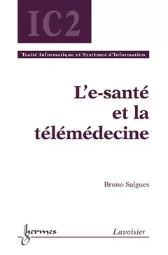 L'e-santé et la télémédecine - Guy Pujolle, Henri Maître, Bernard Dubuisson, Hisham Abou-Kandil, Jean-Charles Pomerol, Bruno Salgues - Hermes Science Publications