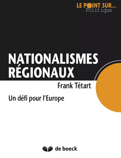 Nationalismes régionaux : Un défi pour l'Europe - Frank Tétat - De Boeck Supérieur