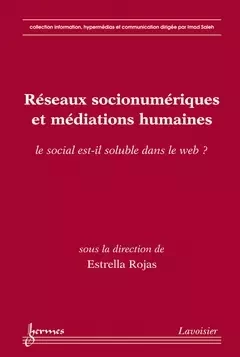 Réseaux socionumériques et médiations humaines - Imad Saleh, Estrella Rojas - Hermes Science Publications