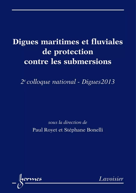 Digues maritimes et fluviales de protection contre les submersions - Stéphane Bonelli, Paul Royet - Hermes Science Publications