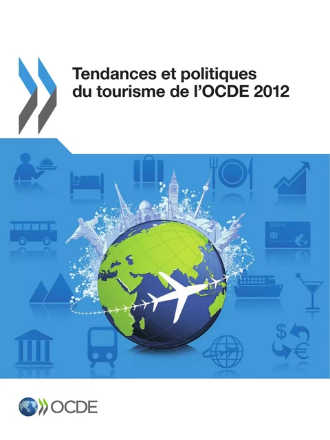 Tendances et politiques du tourisme de l'OCDE 2012 -  Collectif - OECD