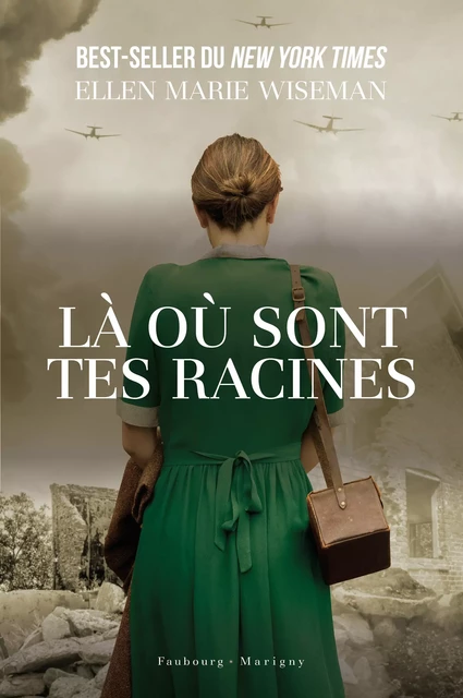 Là où sont tes racines - Ellen Marie Wiseman - Faubourg-Marigny