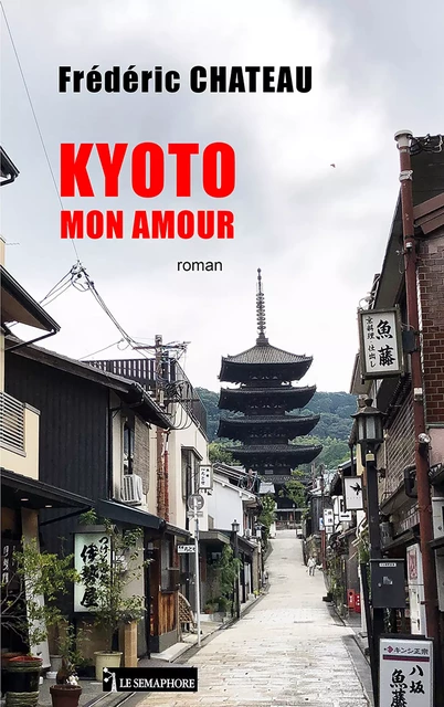 KYOTO MON AMOUR - Frédéric Chateau - Editions La Bruyère