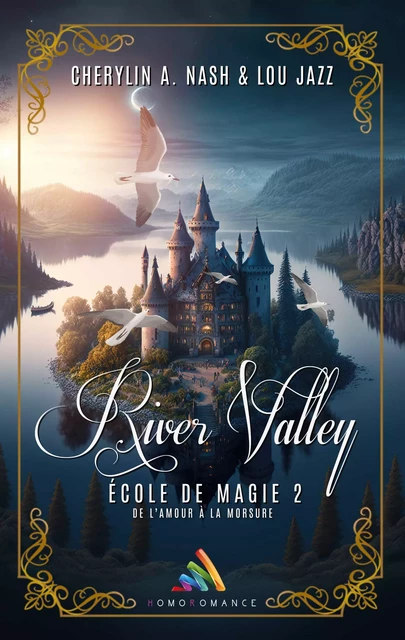 River Valley, école de magie - Tome 2 - Cherylin A.Nash, Lou Jazz - Homoromance Éditions