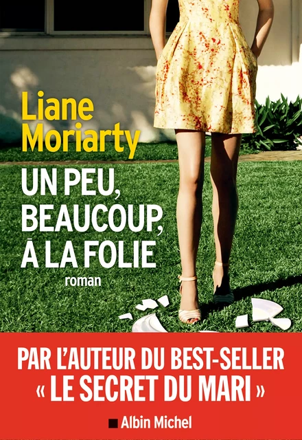 Un peu, beaucoup, à la folie - Liane Moriarty - Albin Michel