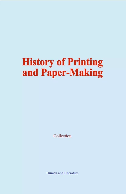 History of Printing and Paper-Making -  Collection - Human and Literature Publishing