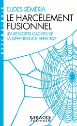 Le Harcèlement fusionnel