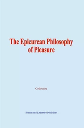 The Epicurean Philosophy of Pleasure