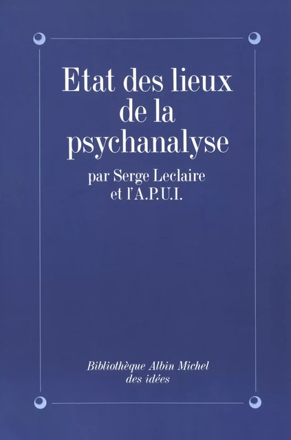 État des lieux de la psychanalyse - Serge Leclaire - Albin Michel