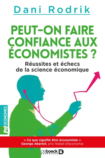 Peut-on faire confiance aux économistes ? - Dani Rodrik - De Boeck Supérieur