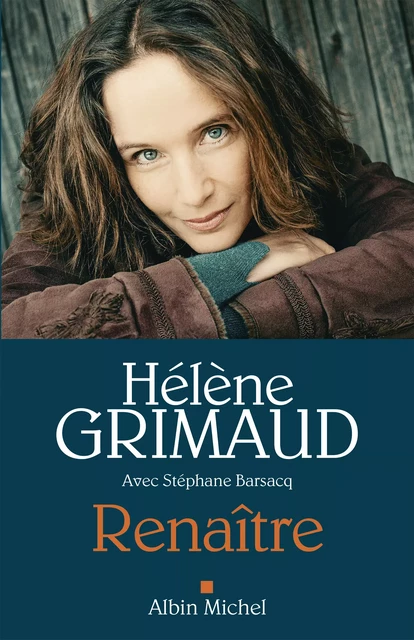 Renaître - Hélène Grimaud, Stéphane Barsacq - Albin Michel