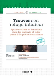 Trouver son refuge intérieur : Apaiser stress et émotions chez les enfants et ados grâce à la pleine conscience