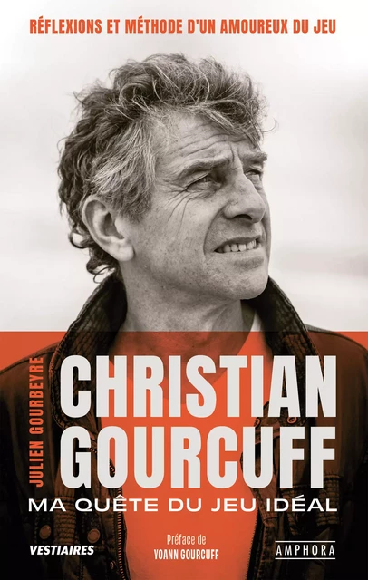 Dans la tête de Christian Gourcuff - Julien Gourbeyre - Amphora