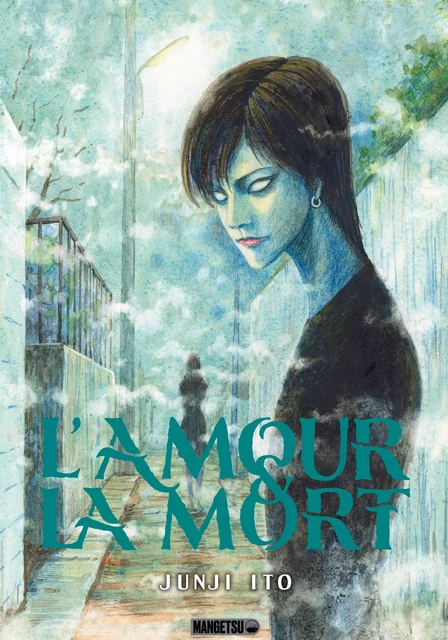 L'Amour et la Mort - Junji Ito - Mangetsu