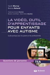 La vidéo, outil d'apprentissage pour enfants avec autisme : Guide pratique pour les parents et les professionnels