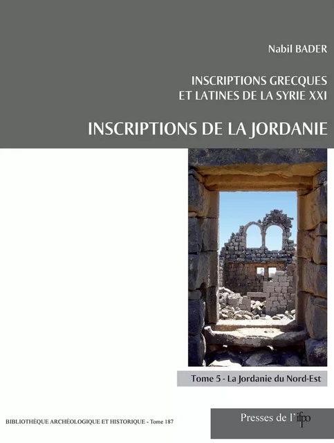 Inscriptions de la Jordanie - Nabil Bader - Presses de l’Ifpo