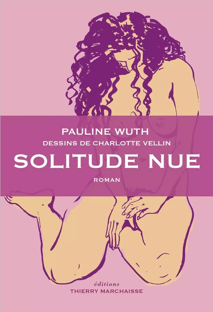 Solitude nue - Pauline Wuth - Éditions Thierry Marchaisse