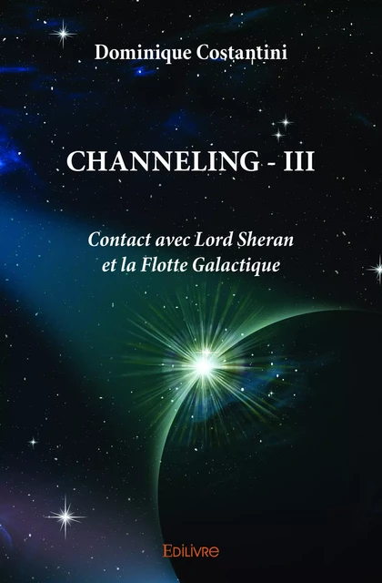 Channeling - III - Dominique Costantini - Editions Edilivre