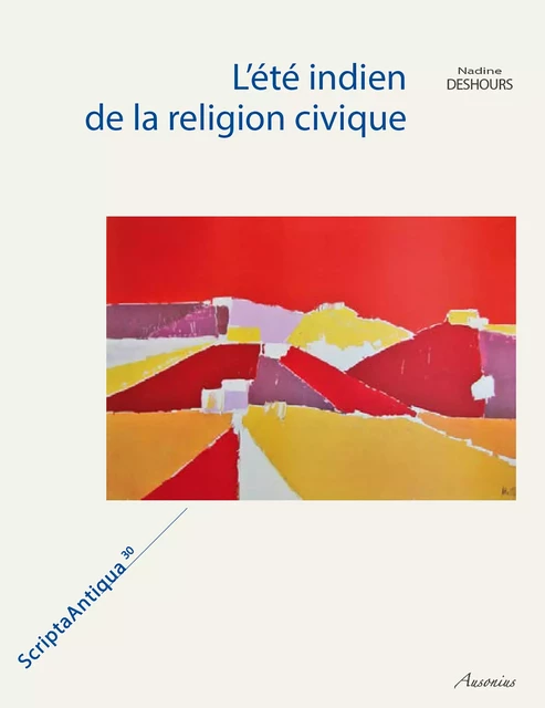 L’été indien de la religion civique - Nadine Deshours - Ausonius Éditions