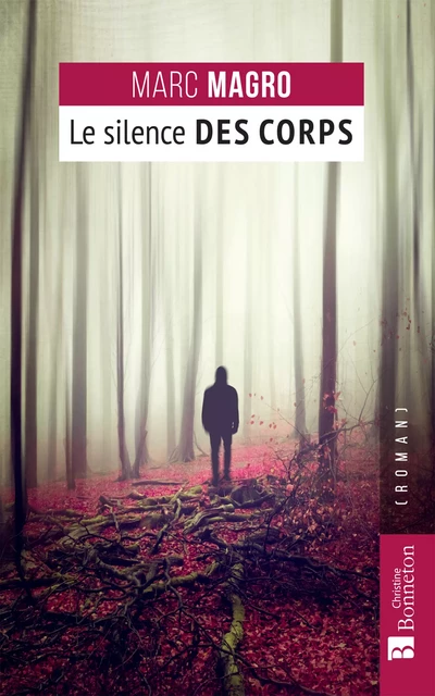 Le Silence des corps - Marc Magro - Editions Christine Bonneton