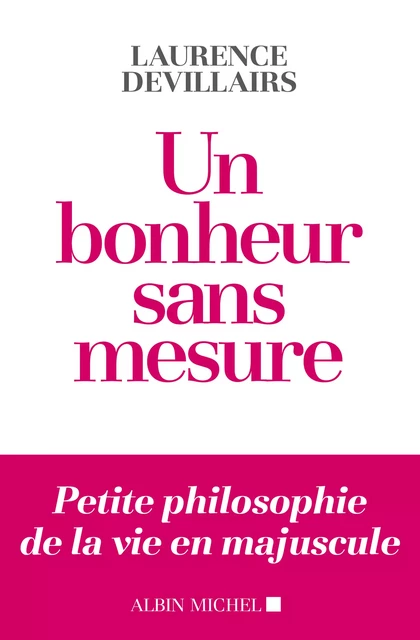 Un bonheur sans mesure - Laurence Devillairs - Albin Michel