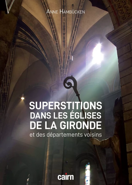 Superstitions dans les églises de la Gironde et des départements voisins - Anne Hambücken - Éditions Cairn