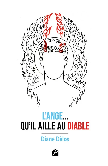 L’Ange… qu’il aille au Diable - Diane Dèlos - Editions du Panthéon