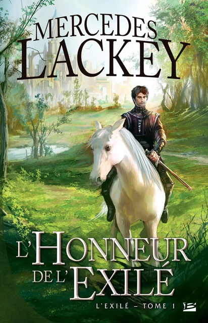 L'Exilé, T1 : L'Honneur de l'exilé - Mercedes Lackey - Bragelonne