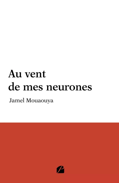 Au vent de mes neurones - Jamel Mouaouya - Editions du Panthéon