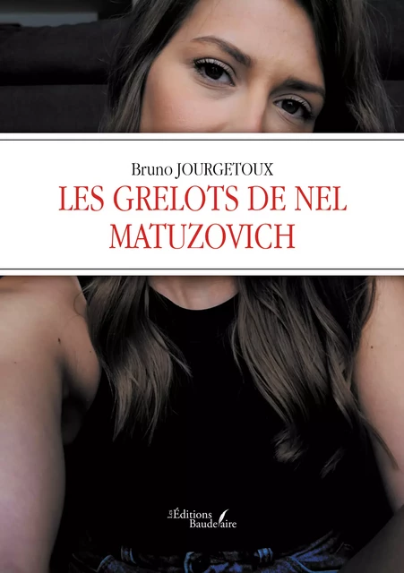 Les grelots de Nel Matuzovich - Bruno Jourgetoux - Éditions Baudelaire