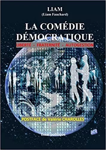 La comédie démocratique - Liam Fauchard - Éditions Auteurs d'Aujourd'hui