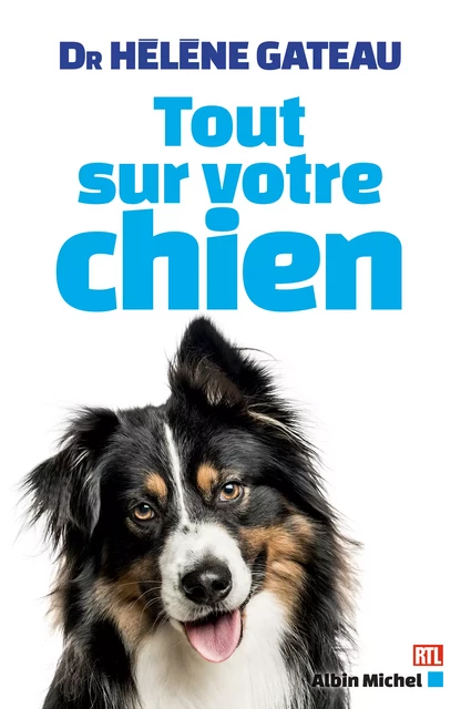 Tout sur votre chien - Hélène Gâteau - Albin Michel