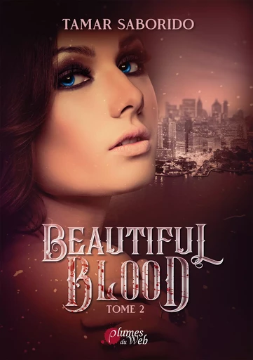 Beautiful Blood - Tome 2 - Tamar Saborido - Plumes du Web